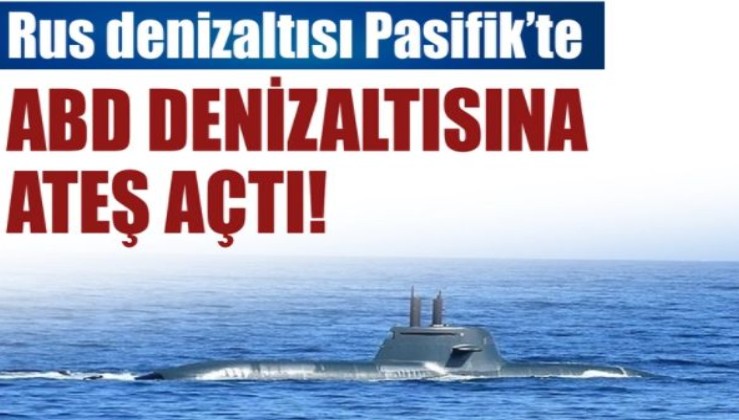 Rus denizaltısı, Pasifik'te ABD denizaltısına uyarı ateşi açtı