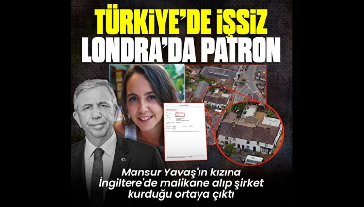 Türkiye'de işsiz Londra'da patron! Mansur Yavaş kızına İngiltere'de malikane aldı şirket kurdu