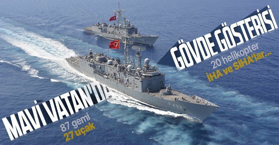 Mavi Vatan'da dev tatbikat! 87 gemi, 27 uçak, 20 helikopter, İHA ve SİHA'lar...