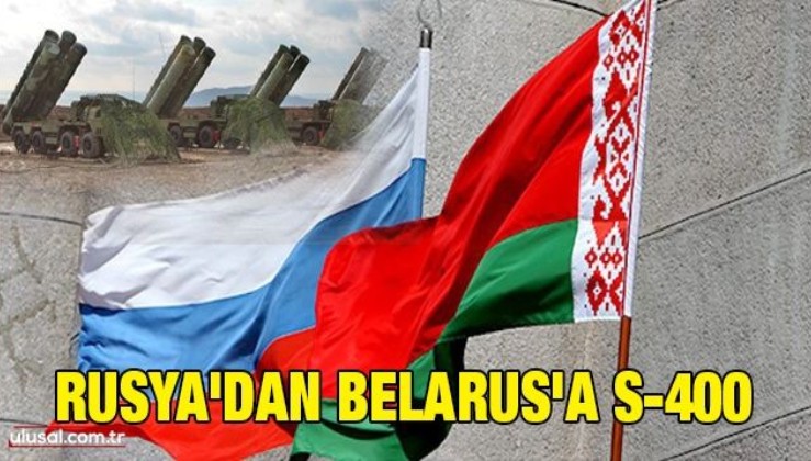 Rusya Belarus'a S-400 tedarik etmeye hazırlanıyor
