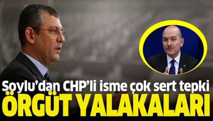 Bakan Soylu'dan CHP'li Özgür Özel'e çok sert tepki: Örgüt yalakaları.