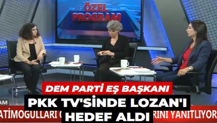 DEM Parti Eş Başkanı PKK TV'sinde Lozan'ı hedef aldı