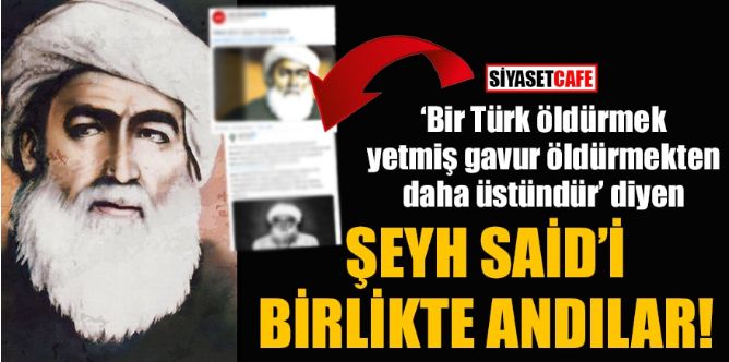 HDP ile Akit’in ortak değeri: Cumhuriyet düşmanı Şeyh Said