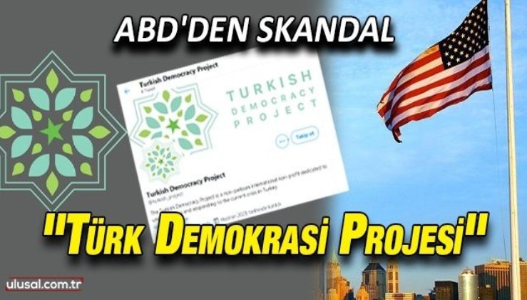 ABD'nin skandal "Türk Demokrasi Projesi"