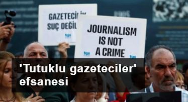 'Tutuklu gazeteciler' efsanesi