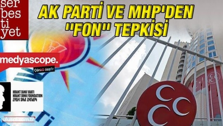 AK Parti ve MHP'den ''Fon'' tepkisi