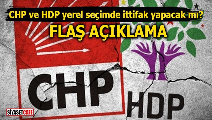 CHP ve HDP yerel seçimde ittifak yapacak mı? Flaş açıklama