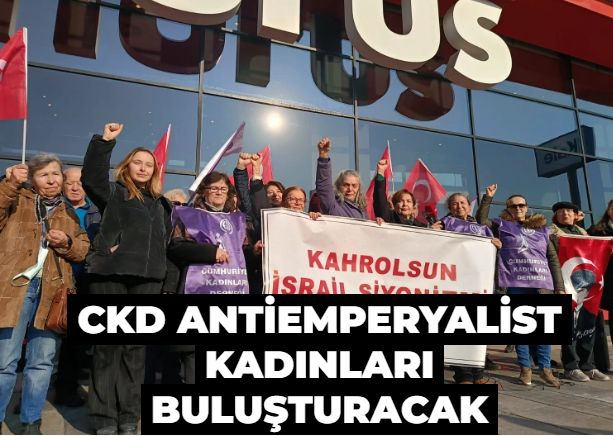 CKD antiemperyalist kadınları buluşturacak