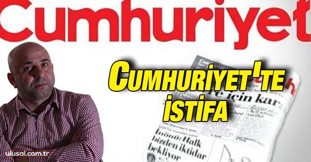 Cumhuriyet Gazetesi Genel Yayın Yönetmeni Aykut Küçükkaya istifa etti