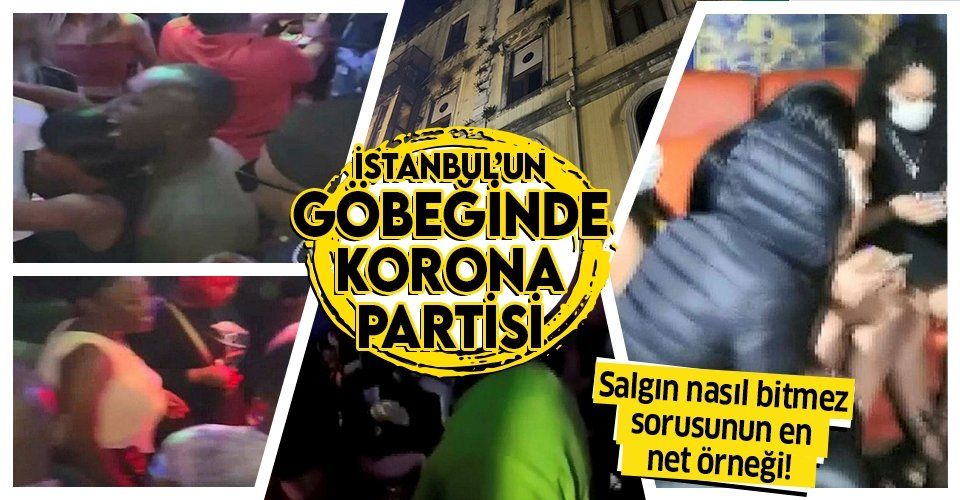 Koronavirüs tedbirlerine rağmen Beyoğlu'nda isyan ettiren görüntüler!