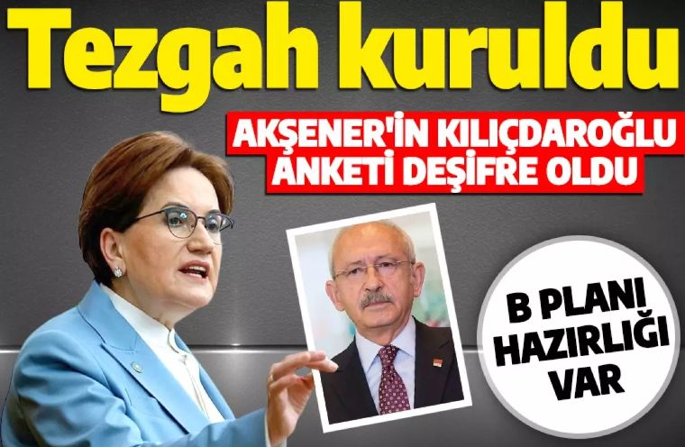 İYİ Parti'nin 'Kılıçdaroğlu' anketi ortaya çıktı! Akşener B planı hazırlığı içinde