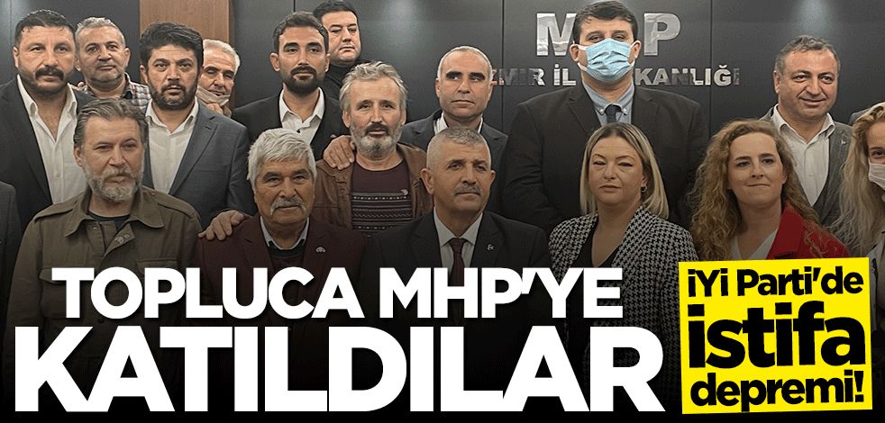 İYİ Parti'de istifa depremi! Topluca MHP'ye katıldılar