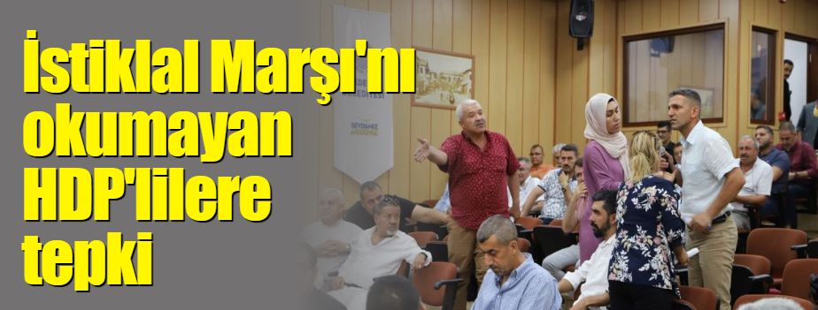 İstiklal Marşı'nı okumayan HDP'lilere tepki