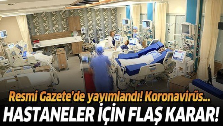 Son dakika: Koronavirüs vakaları sonrası hastaneler için flaş karar! Resmi Gazete'de yayımlandı.