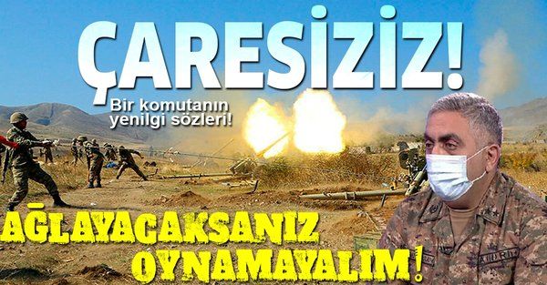 Ermeni komutandan yenilgi itirafı: Çaresiziz, Azerbaycan ordusu bizden çok üstün!