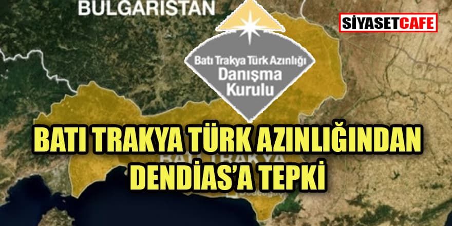 Batı Trakya Türk Azınlığı'ndan Dendias'a tepki
