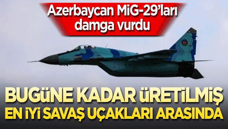Azerbaycan Mig-29’ları damga vurdu! Bugüne kadar üretilmiş en iyi savaş uçağı