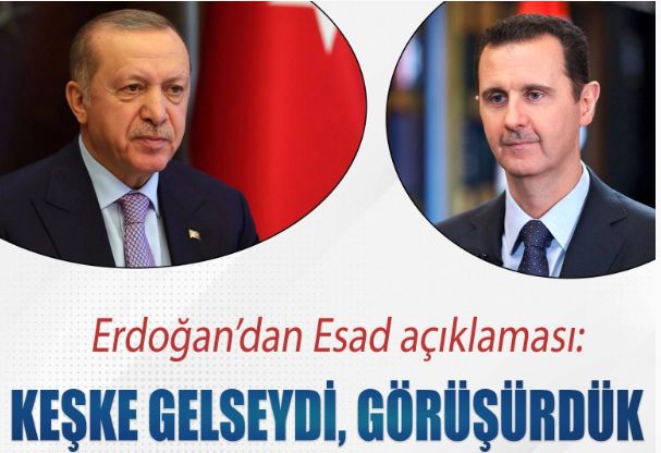 Erdoğan'dan Esad açıklaması: Keşke gelseydi, görüşürdük