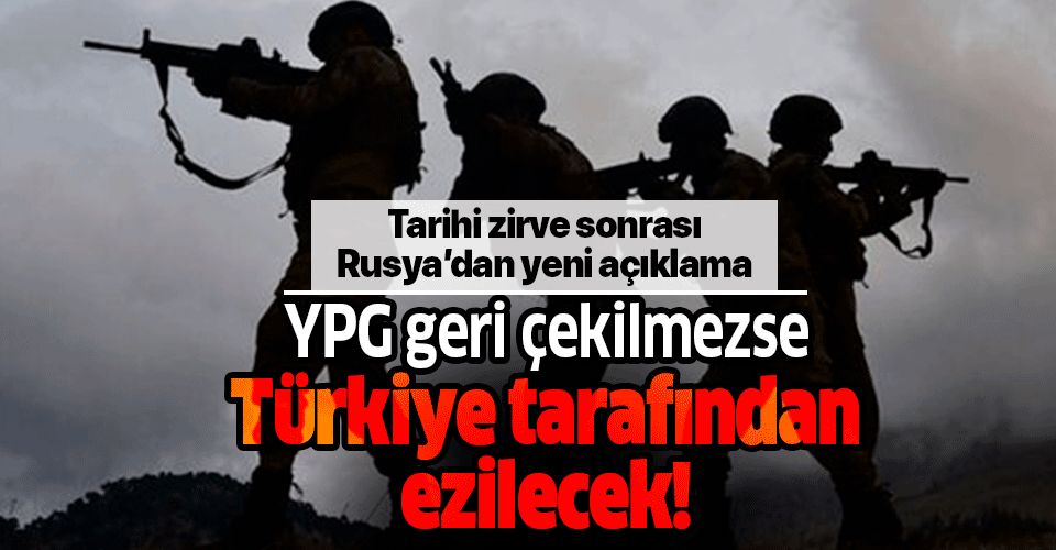 SON DAKİKA: Rusya'dan flaş açıklama: YPG çekilmezse Türkiye tarafından ezilecek