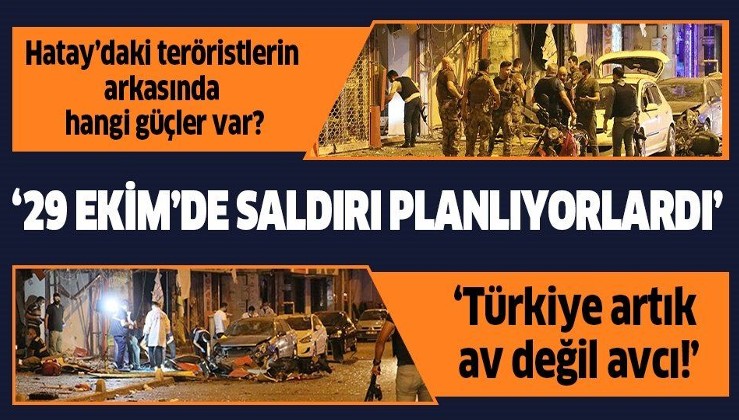 MHP Genel Başkan Yardımcısı Yaşar Yıldırım, Hatay'daki saldırı hakkında konuştu: 29 Ekim’de saldırmayı planlıyorlardı!