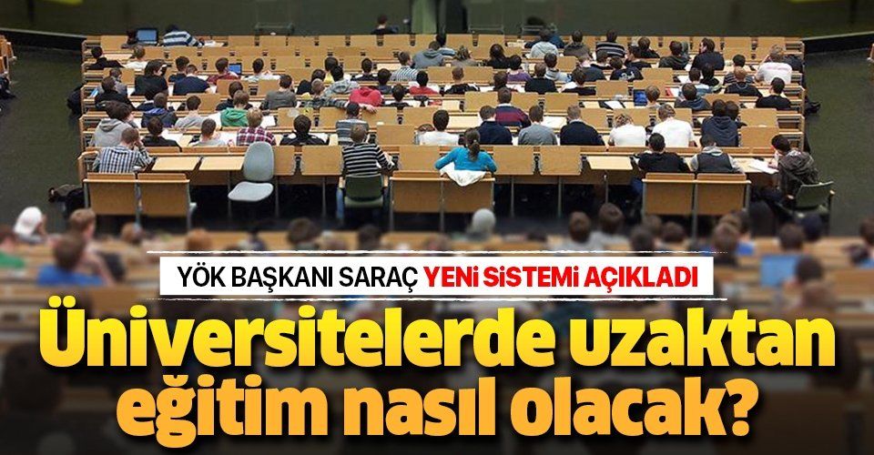 YÖK Başkanı Yekta Saraç'tan flaş "uzaktan eğitim" açıklaması.