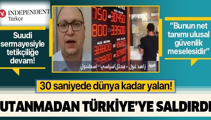 Independent Türkçe'den Suudi sermayesiyle Türkiye düşmanlığı! Zahit Gül'den akılalmaz yalanlar