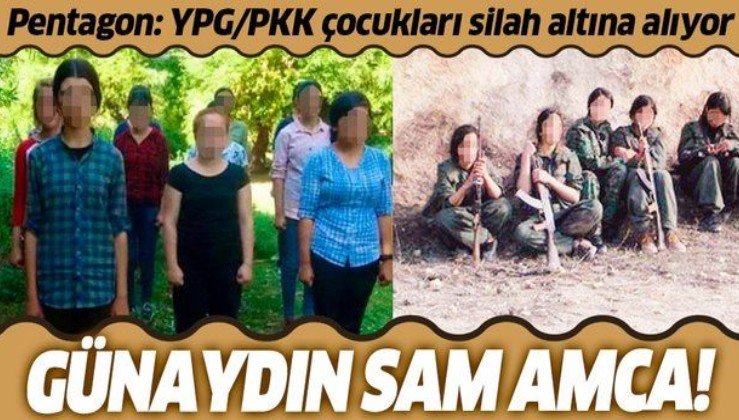 Son dakika: Pentagon'dan YPG/PKK itirafı: Çocukları silah altına almaya devam ediyorlar