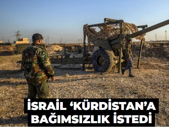 İsrail ‘Kürdistan’a bağımsızlık istedi