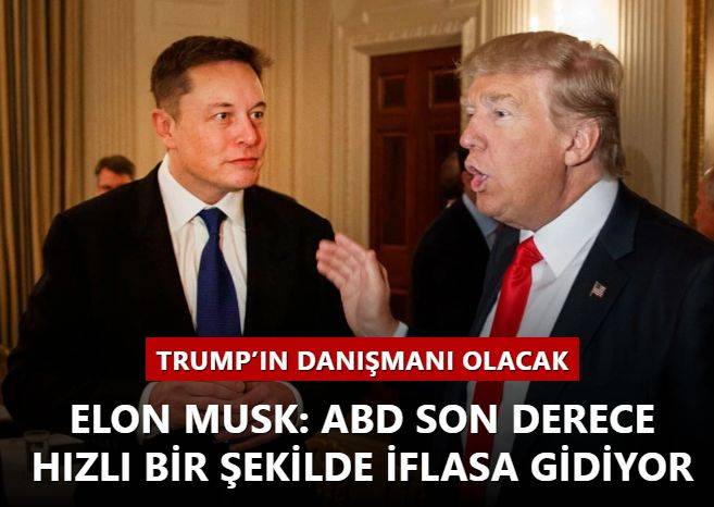 Trump’ın danışmanı olacak! Elon Musk: ABD son derece hızlı bir şekilde iflasa gidiyor