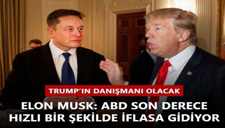 Trump’ın danışmanı olacak! Elon Musk: ABD son derece hızlı bir şekilde iflasa gidiyor