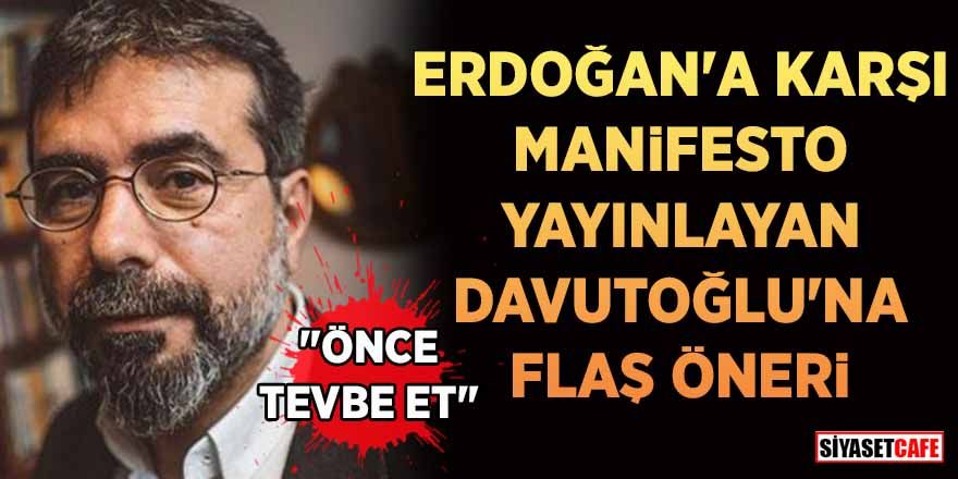Erdoğan'a karşı manifesto yayınlayan Davutoğlu'na flaş öneri