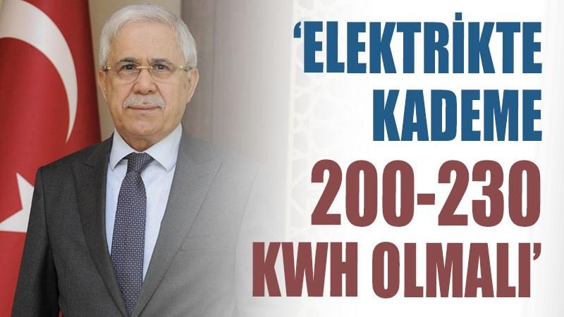 Eski Çevre ve Şehircilik Bakanlığı Müsteşarı Prof. Dr. Mustafa Öztürk: Elektrikte kademe 200300 kwh olmalı