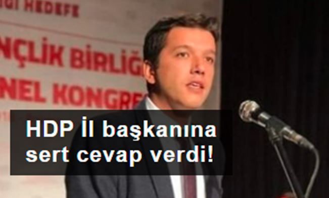 HDP İl Başkanına sert cevap!