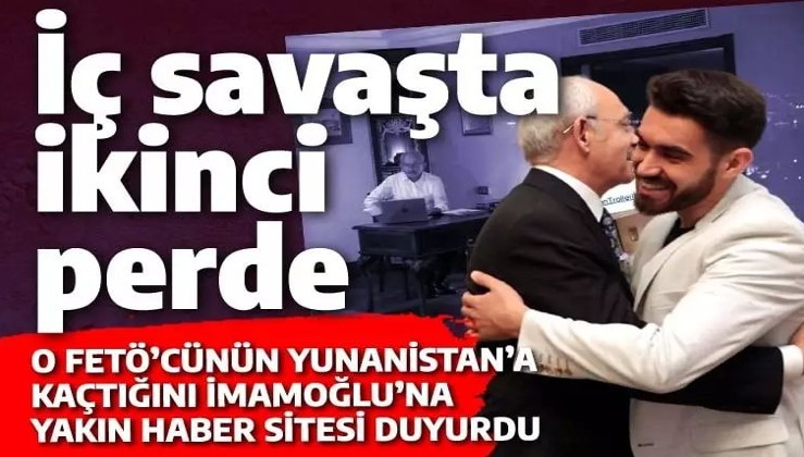 İç savaşta ikinci perde: Kılıçdaroğlu'nun sarıldığı FETÖ'cü Yunanistan'a kaçtı, İmamoğlu'nun OdaTV'si duyurdu