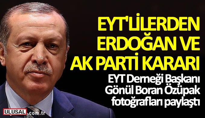 EYT'lilerden Cumhurbaşkanı Erdoğan ve AK Parti kararı