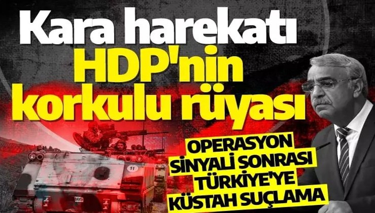 Olası kara harekatı HDP'yi korkuttu: Gizli ortağı olduğu Altılı Masa'ya imalı gönderme