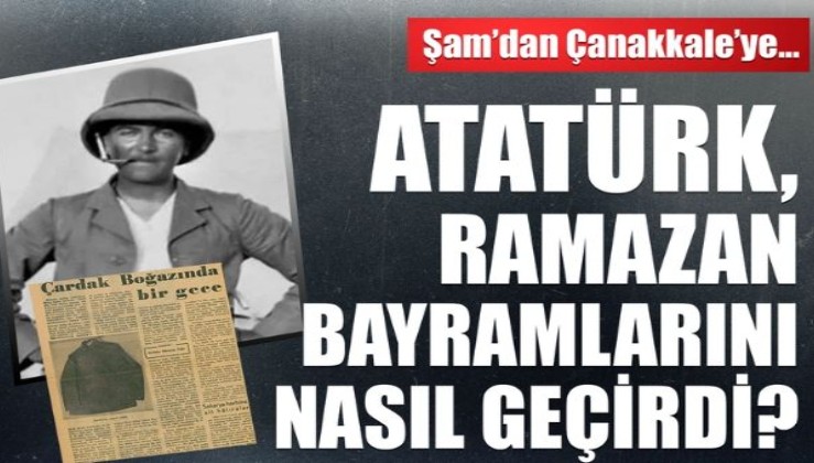 Atatürk, Ramazan Bayramlarını nasıl geçirdi