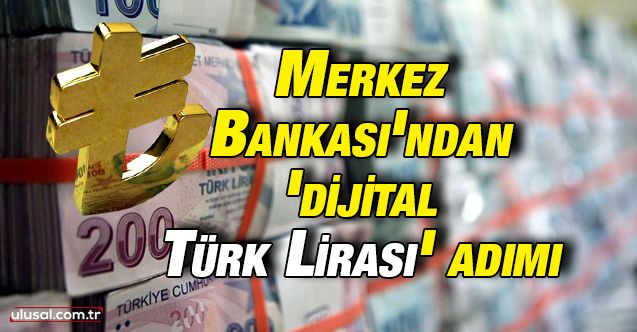 Merkez Bankası'ndan 'dijital Türk Lirası' adımı