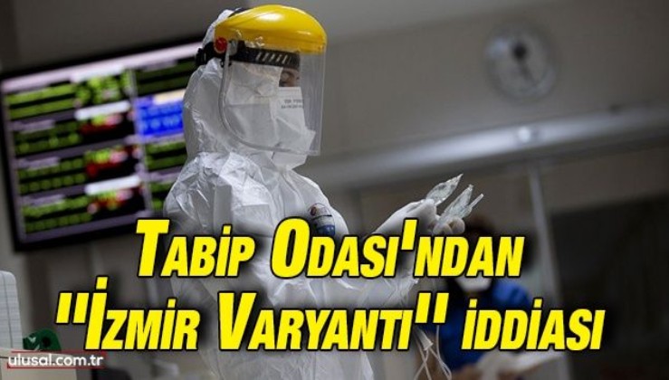 Tabip Odası'ndan ''İzmir Varyantı'' iddiası: Bilim Kurulu Üyesi Prof. Dr. Alper Şener'den açıklama geldi