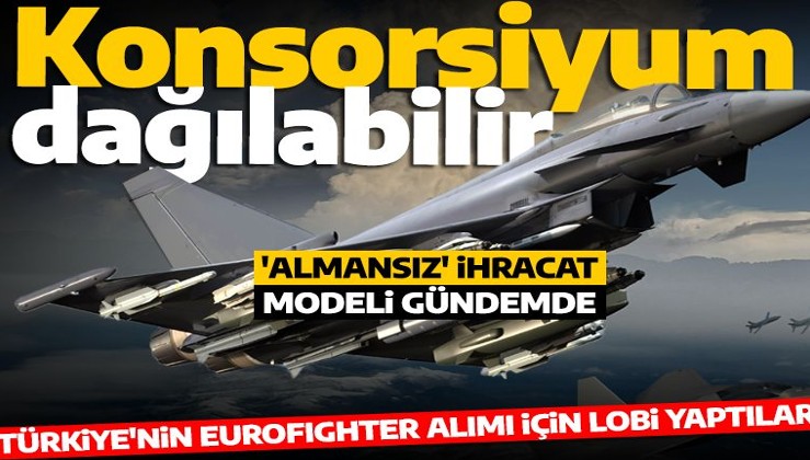En büyük engel Alman muhalefeti: Türkiye'nin Eurofighter alımı olumsuz sonuçlanırsa Avrupa sarsılır