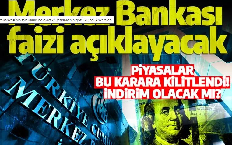 Merkez Bankası'nın faiz kararı ne olacak? Yatırımcının gözü kulağı Ankara'da
