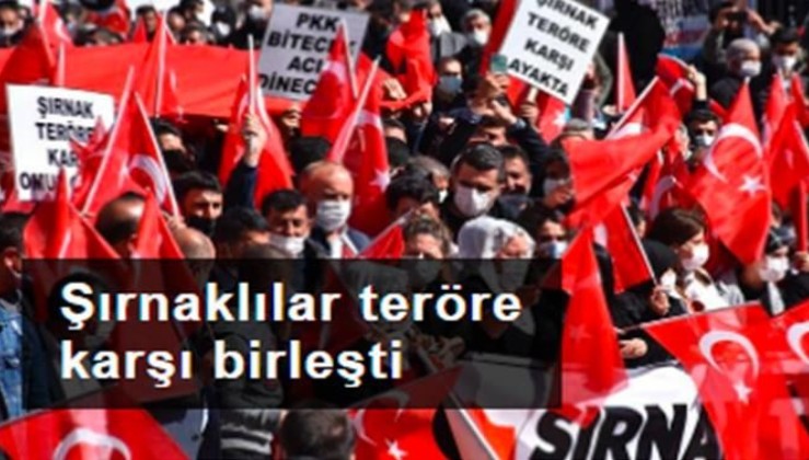 Şırnaklılar teröre karşı birleşti: PKK emperyalizmin maşası!