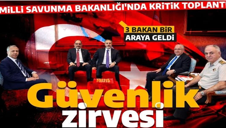 Son dakika: Ankara'da Güvenlik Toplantısı! 3 Bakan, Genelkurmay Başkanı ve MİT Başkanı bir araya geldi
