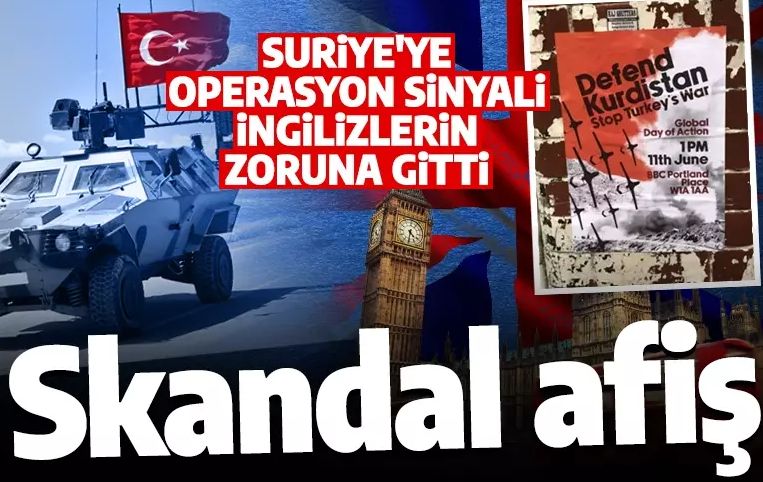 Suriye'ye operasyon sinyali Londra'yı rahatsız etti: Skandal afişler asıldı
