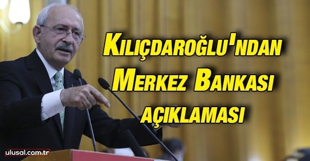 Kemal Kılıçdaroğlu'ndan Merkez Bankası açıklaması: ''TL kar gibi eriyor sorumlu Merkez Bankası''