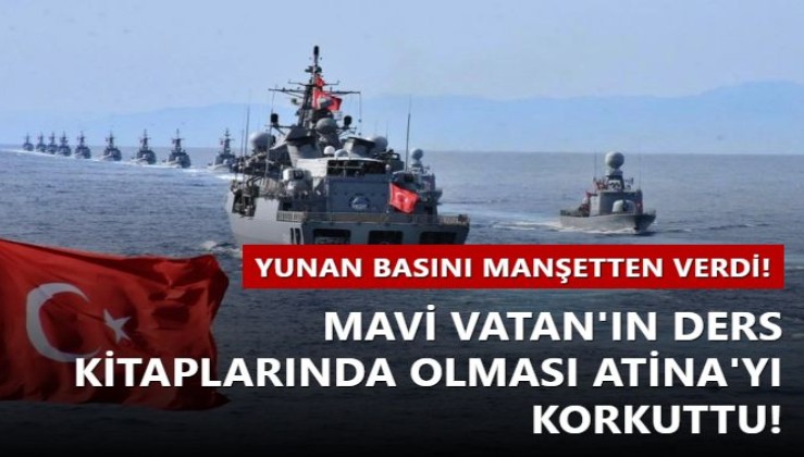 Mavi Vatan'ın ders kitaplarında olması Atina'yı korkuttu! Yunan basını manşetten verdi!