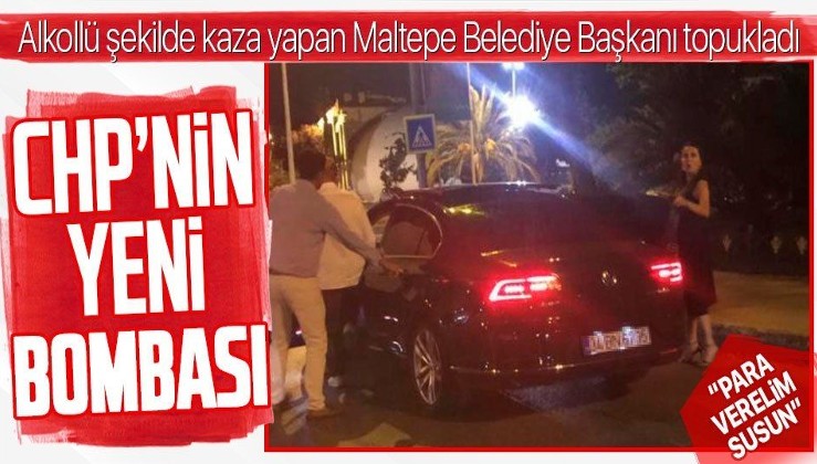 CHP'li Maltepe Belediye Başkanı Ali Kılıç hakkında şok iddia! Alkollü araç kullanırken kaza yapıp olay yerinden kaçtı