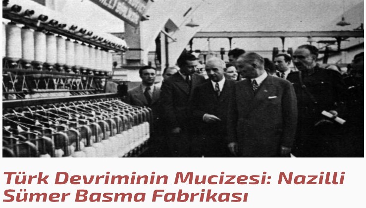 Türk Devriminin Mucizesi: Nazilli Sümer Basma Fabrikası