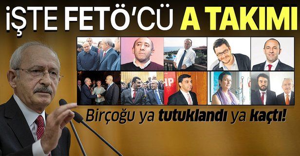 Kemal Kılıçdaroğlu'nun FETÖ'cü A Takımı.