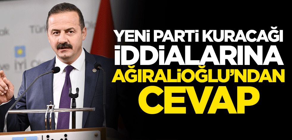 Yeni parti kuracağı iddialarına Ağıralioğlu’ndan cevap